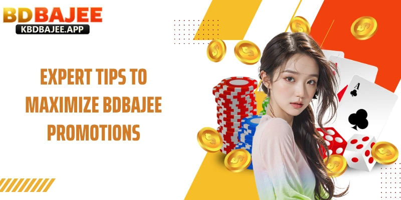Expert Tips to Maximize BDBAJEE Promotions