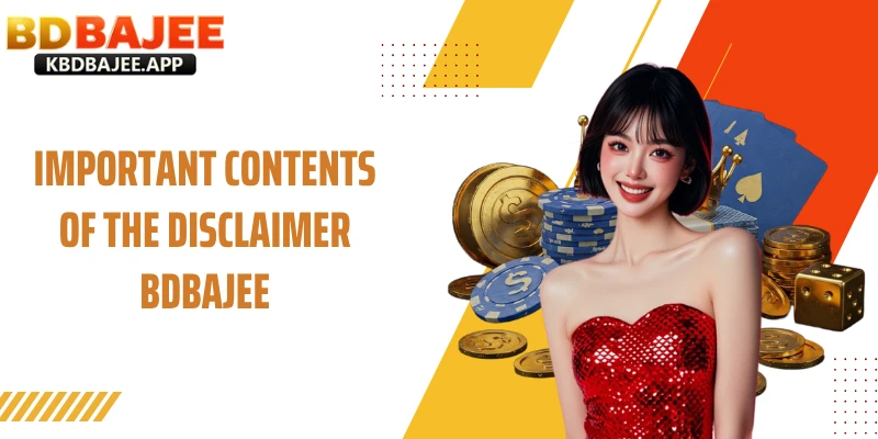 Important Contents of the Disclaimer BDBAJEE