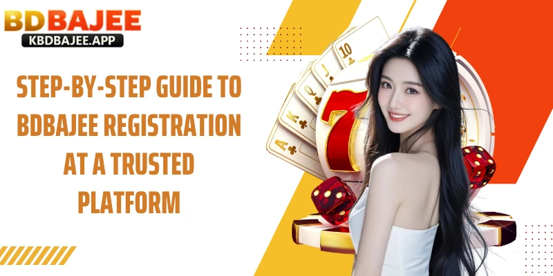 Step-by-Step Guide to BDBAJEE Registration at a Trusted Platform